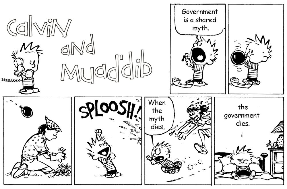 From the tumblr Calvin and Muad’dib discussing the notion that government is a shared myth. 
