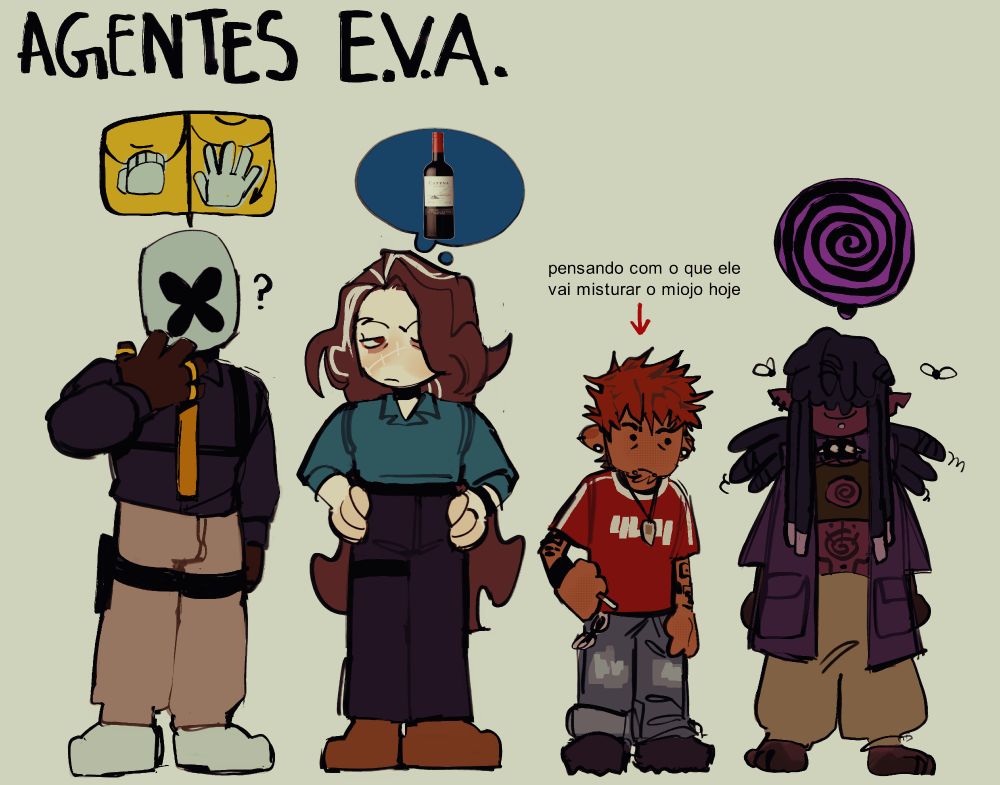 Desenho digital de 4 pessoas enfileiradas. Da esquerda para a direita: 1- um homem preto mascarado. A vestimenta é uma camisa social, gravata, calça, e um par de tênis. Ele usa alguns anéis de ouro e na máscara branca há uma figura simples semelhante a um grande trevo de 4 folhas preto na frente. Ele sinaliza "tudo bem?" em libras. 2- Uma mulher pálida de cabelos ondulados e longos até as coxas, com alguns fios grisalhos. A vestimenta é uma camisa social presa dentro da calça e botinas marrons. Ela está com as duas mãos na cintura e no balão de pensamento dela tem uma garrafa de vinho malbec. 3- Um homem baixo pardo com alargadores e piercings snake bites. Ele tem os cabelos ruivos e raízes castanhas à mostra. A vestimenta é uma camiseta larga, um par de tênis com espinhos nas solas, e uma calça jeans gasta com uma corrente pendendo do lado direito. Ele usa um dente de dinossauro em um colar, e tem uma expressão pensativa e perdida, imaginando o que vai jantar hoje com o miojo dele. Ele está com a mão direita na cintura enquanto segura um cigarro, e apertando a calça com a mão esquerda. 4- Uma pessoa feminina preta com um tom de pele acinzentado e orelhas pontudas, e um penteado de locs grossos com a franja cobrindo os olhos, 2 locs caindo de cada lado da cabeça, e o restante atrás preso de forma espetada para fora. Ela está em uma postura solta com os pés afastados e braços soltos ao lado do corpo, ela sorri. Ela possui um piercing no lábio inferior e alguns nas orelhas. A vestimenta é um casaco largo de mangas largas até os cotovelos, um top com um buraco no centro do peito mostrando uma tatuagem de espiral, uma calça thai, e uma coleira de espinhos. Ela está descalça e possui mais tatuagens em espirais pelo corpo. Moscas voam a sua volta enquanto imagina uma espiral.