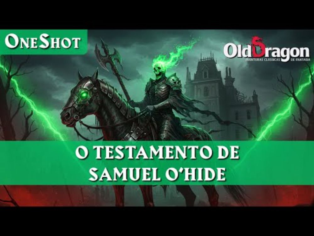 Old Dragon 2 - O Testamento de Samuel O'Hide - (OneShot) [RPG de Mesa]
