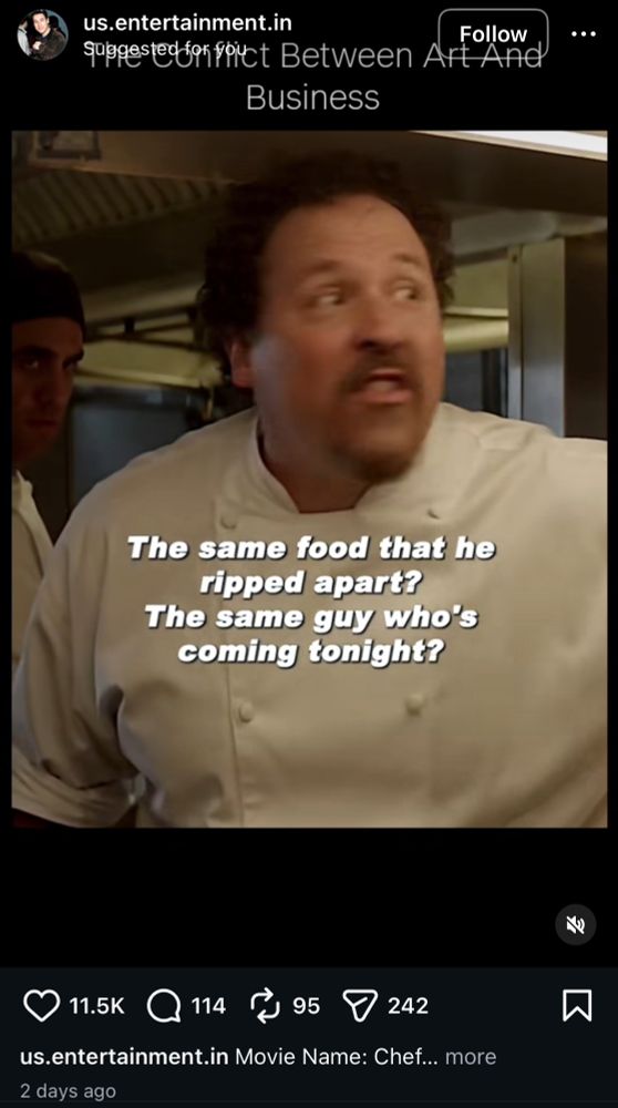 recommended instagram post from "US dot entertainment dot IN" that's just a clip of the movie chef where jon favreau is yelling "The same food that he ripped apart? The same guy who's coming tonight?" at dustin hoffman. text at the top says "The Conflict Between Art And Business"