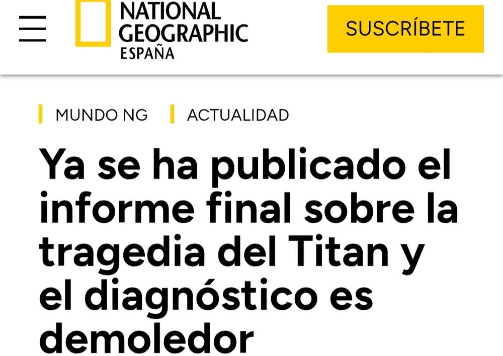 Pantallazo del titular de un artículo del National Geographic: "Ya se ha publicado el informe final sobre la tragedia del Titán y el diagnóstico es demoledor".
