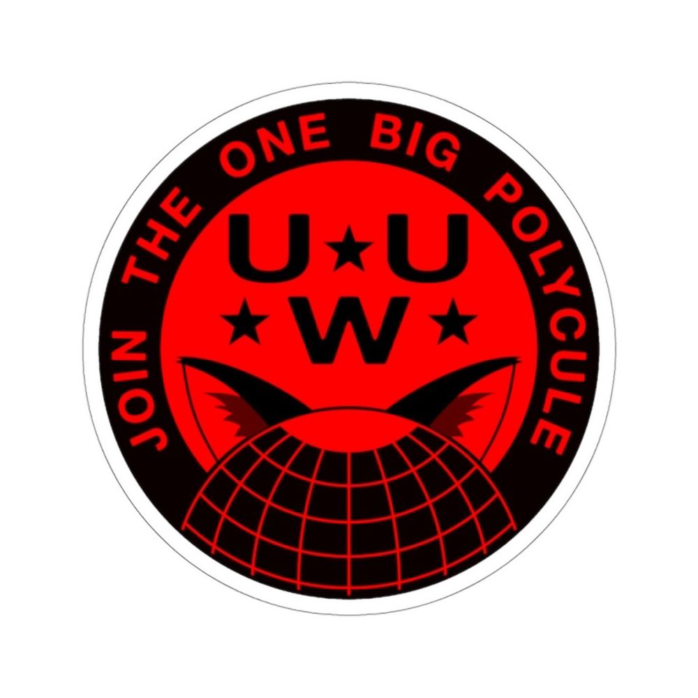 The IWW-Logo, but it says “UwU” and “join the one big polycule” (including catears) :3