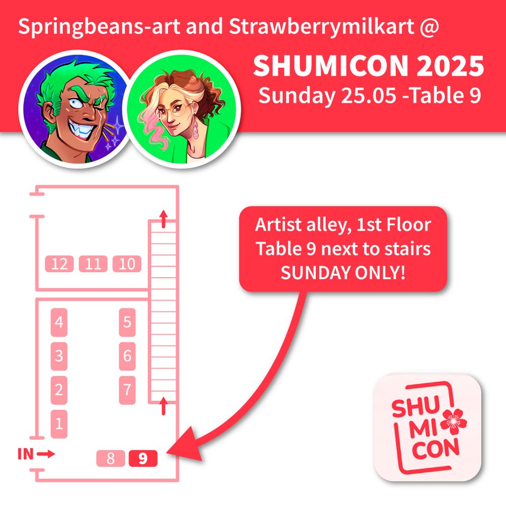 An image showcasing the table location Spring beans art and Strawberry milk art at the Shumicon 2025 artist alley taking place in Helsinki on the 24. and 25. May. The text on the image informs that the two artists are tabling together on Sunday 25. May at table 9 on the first floor of the artist alley room, right next to the stairs.