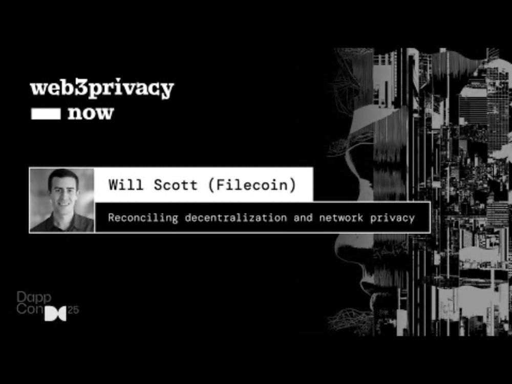DAPPCON 2025: Reconciling decentralization and network privacy - Will Scott