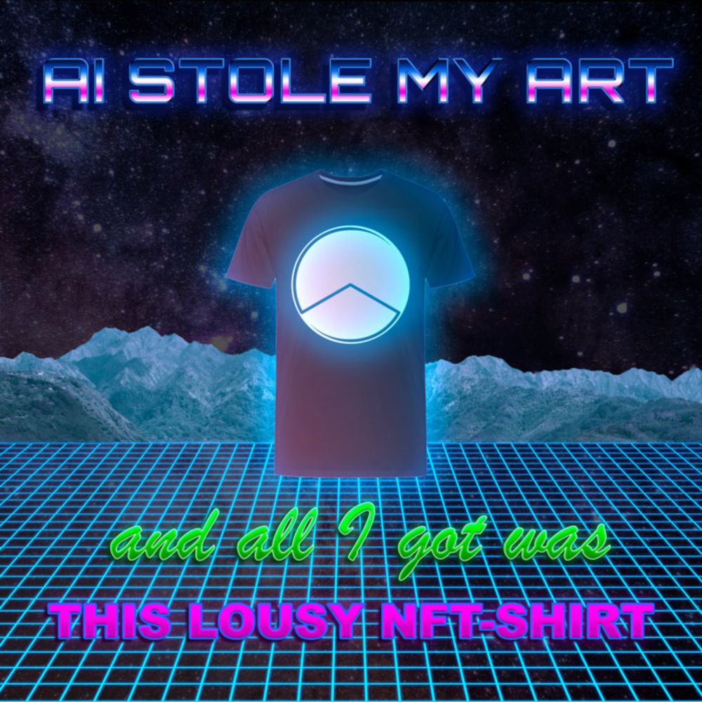 AI Stole My Art and All I Got Was This Lousy NFT-Shirt, by Adventsong