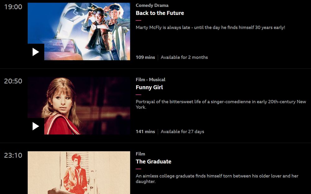 Tomorrow's BBC Four schedule, which is before midnight entirely comprised of Back To The Future, Funny Girl and The Graduate. It's much the same idea next Thursday too (All About Eve, Gladiator, When Harry Met Sally)