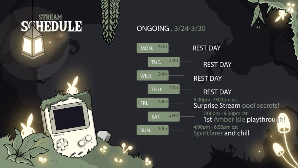 Stream Schedule:
Monday(24th) - rest day
Tuesday(25th) - rest day
Wednesday(26th) - rest day
Thursday(27th) - rest day
Friday(28th) - 5:00pm-9:00pm cst Surprise Stream (ooo! secrets!)
Saturday(29th) - 7:00pm-9:00pm cst 1st Amber Isle playthrough!
Sunday(30th) - 4:00pm-6:00pm cst Spiritfarer and chill