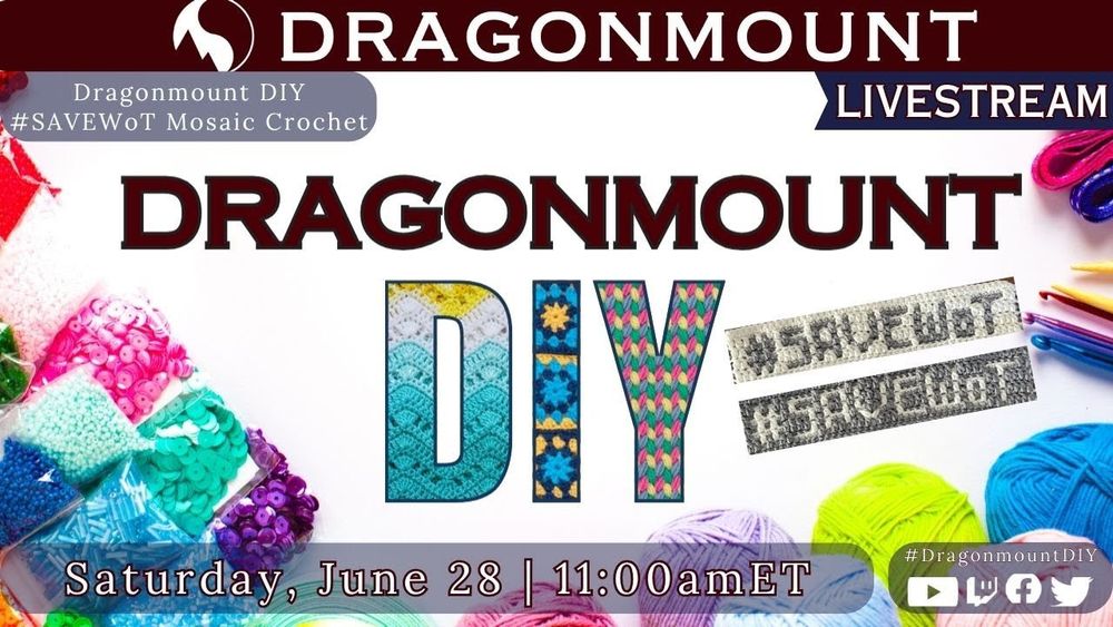 YouTube event thumbnail for a Dragonmount livestream titled “Dragonmount DIY #SAVEWoT Mosaic Crochet.” The word “DIY” is filled with colorful crochet patterns. Two crocheted strips display the hashtags “#SAVEWOT” and “#SAVETHEWOT.” The background includes yarn, sequins, and crochet hooks. The event is scheduled for Saturday, June 28 at 11:00am ET. Icons for YouTube, Twitch, Facebook, and Twitter are shown with the hashtag #DragonmountDIY.