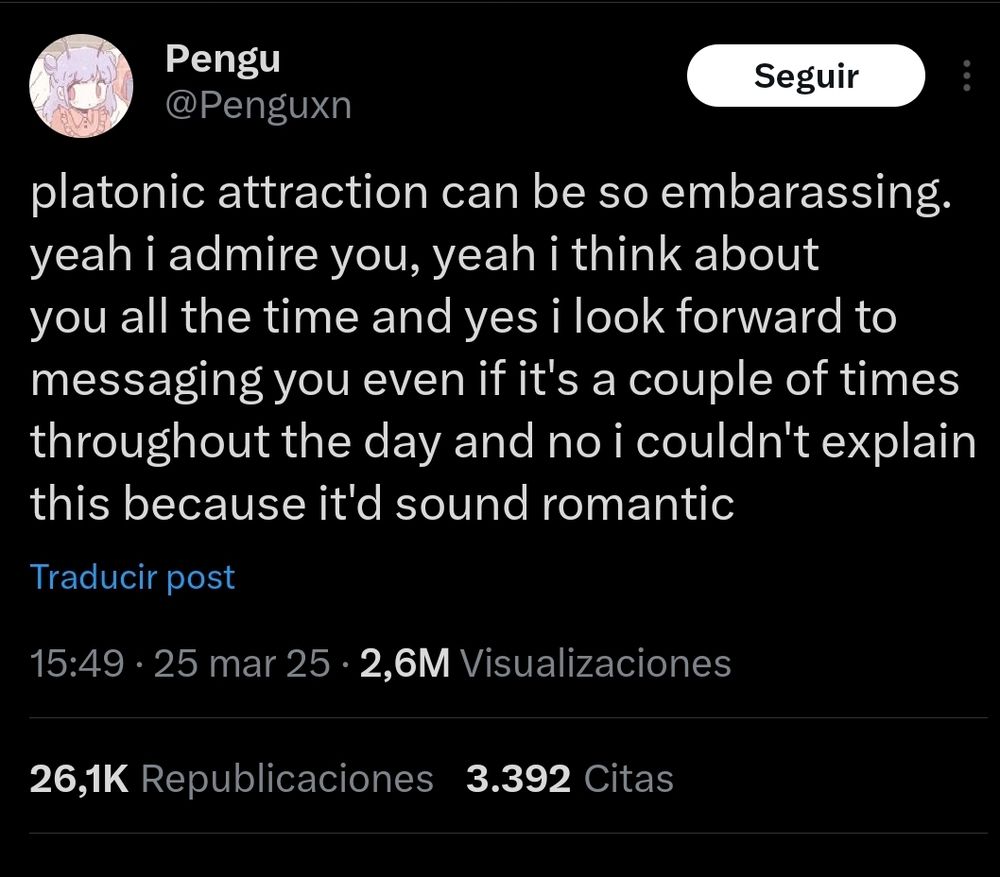 Tweet by penguxn: platonic attraction can be so embarrassing. Yeah, I admire you, yeah, I think about you all the time and yes I look forward to messaging you even if it's a couple of times throughout the day and no, I couldn't explain this because it'd sound romantic 