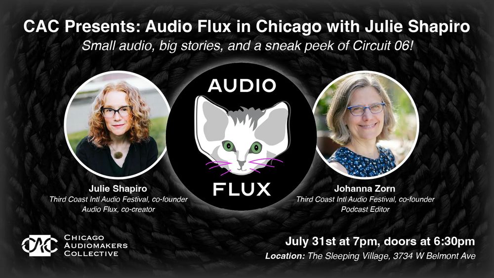 Text "CAC Presents: Audio Flux in Chicago with Julie Shapiro, Small audio, big stories, and a sneak peek of Circuit 06" alongside portraits of Julie Shapiro & Johanna Zorn.