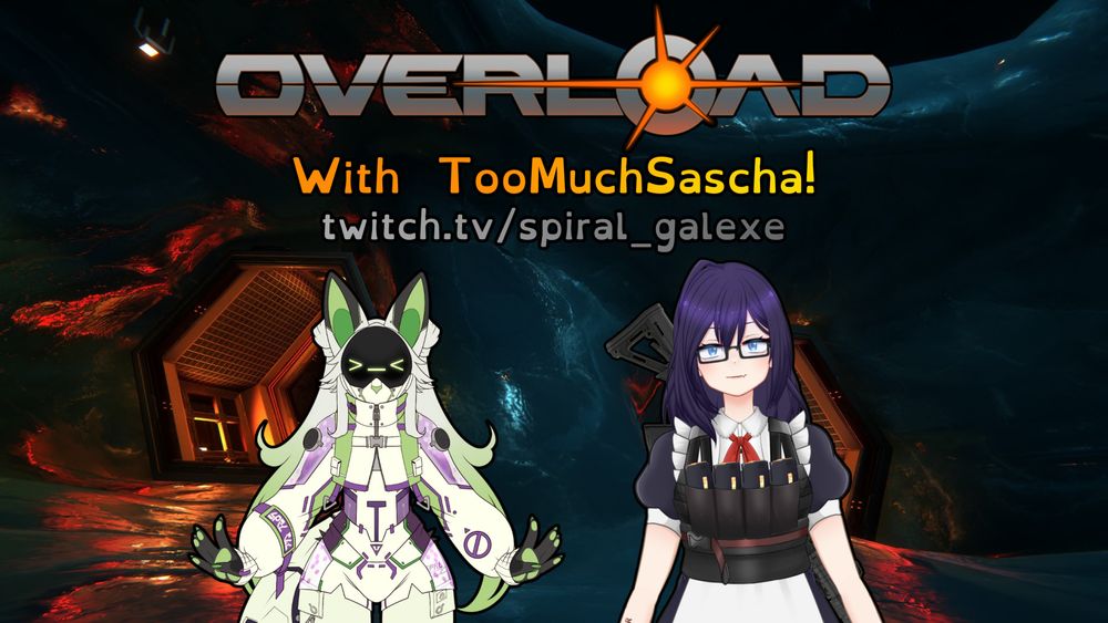 Spiral and Sascha stand in the foreground of a cold, icy space installation. The logo for Overload is at the top, with text underneath that reads "With TooMuchSascha! twitch.tv/spiral_galexe"
