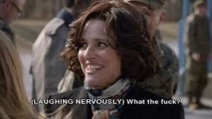 Veep meme: “(laughing nervously) What the fuck?”