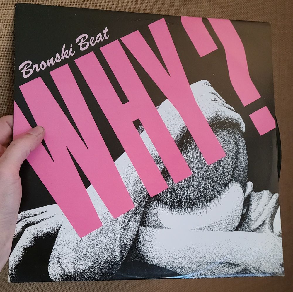 Sleeve of Bronski Beat "Why" 12" single. 
