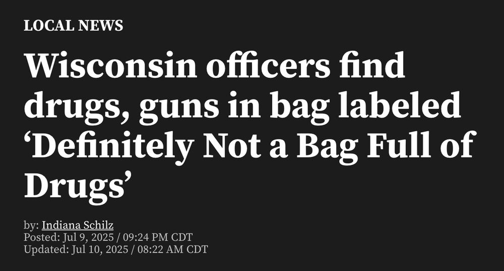 Headline screenshot: Wisconsin officers find drugs, guns in bag labeled ‘Definitely Not a Bag Full of Drugs’