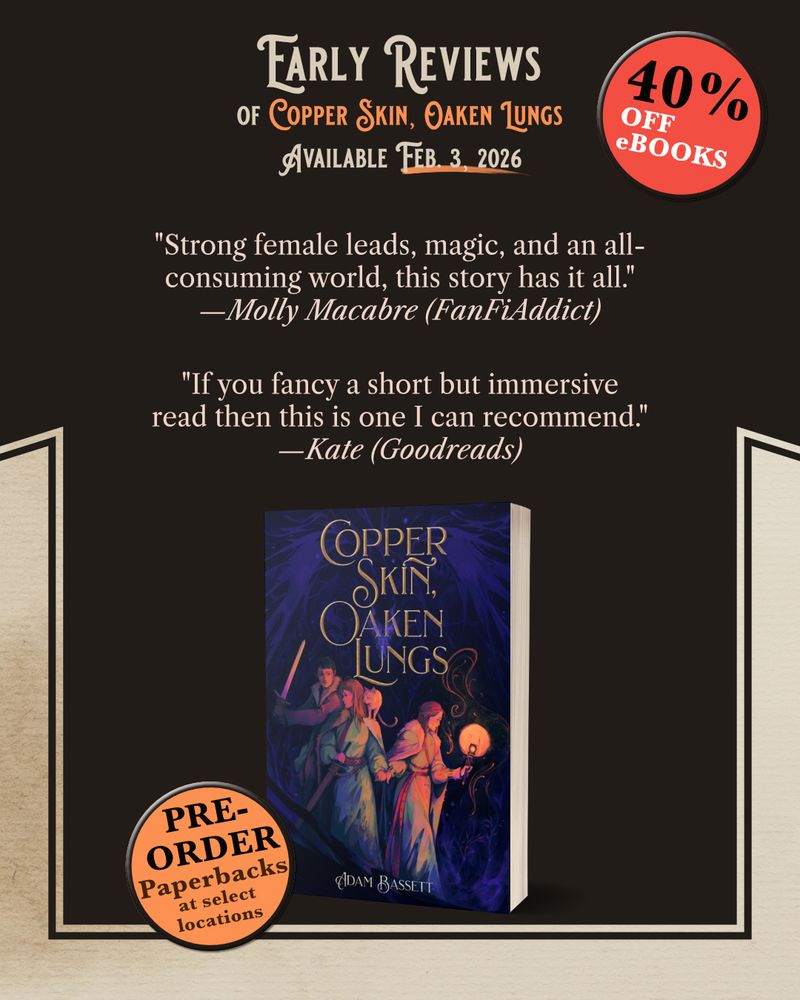 A graphic displaying two early reviews of COPPER SKIN, OAKEN LUNGS that mention "strong female leads, magic, and an all-consuming world" as well as "a short but immersive read ... I can recommend." Available February 3rd.