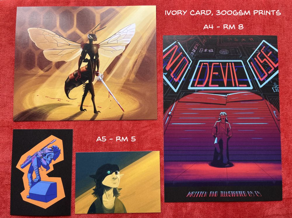 Prints laid out on a red fabric background.

Ivory card, 300gsm prints
A4 - RM 8
A5 - RM 5

There are two A4 prints, one depicting an anthro bee with a rapier, the other depicting a man looking up at neon red and blue lights saying "NO DEVIL USE". There are also two A5 prints, depicting a musician shredding on a guitar in blue and purple lighting, and a person half in shadow with one eye reflecting the light back.