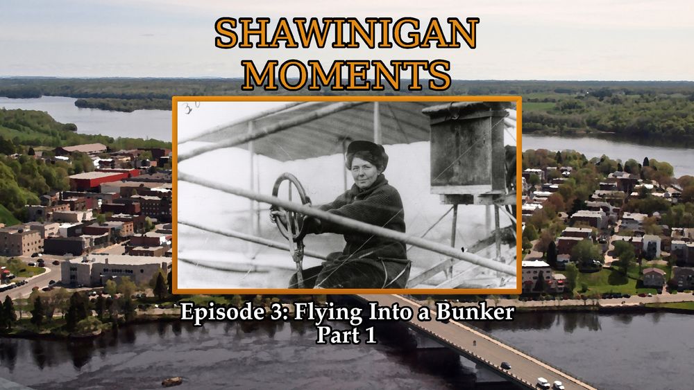 A title image for an episode of Shawinigan moments

Shawinigan Moments

Episode 3: Flying into a Bunker
Part 1

Thje central image depicts Alys McKey Bryant, the first woman to fly in Canada.