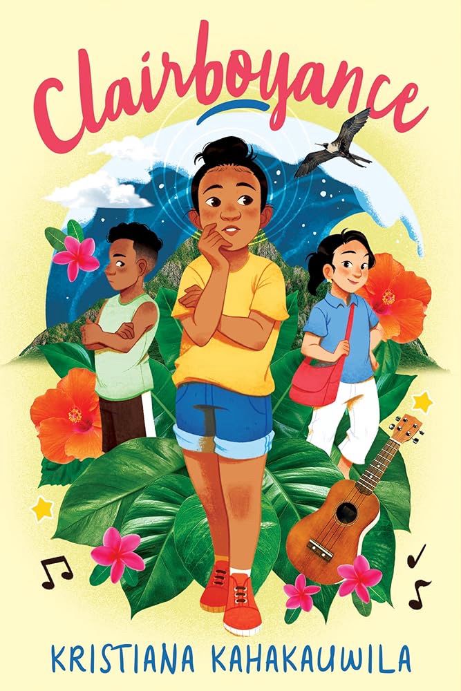 Cover for the book Clairboyance. Shows a young g Hawaiian girl in a yellow shirt and denim shorts contemplating in the middle of a darker skinned boy with his arms crossed and a light skinned girl with a pony tale smiling. There are tropical plants and a guitar filling in the spaces. The back ground in a giant wave.
