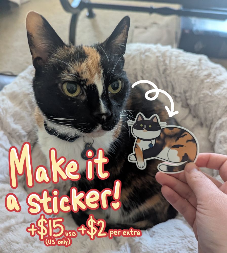 photo of a hand holding a cartoon sticker version of a cat to a cat with the caption "make it a sticker $15 usd +$2 per extra)