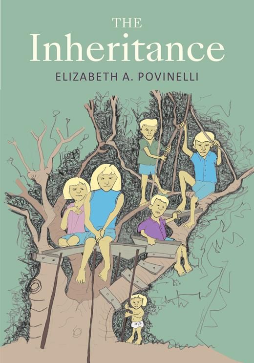 The Inheritance by Elizabreth A. Povinelli. The cover illustration is a painting of an old tree with two low branches such that children could climb up into it. Boards have been nailed to the tree to assist in climbing as well as a platform between the forked branches with ropes attatched. There are five blond children in the tree and a toddler on the ground holding a rope  perhaps making ready to climb.