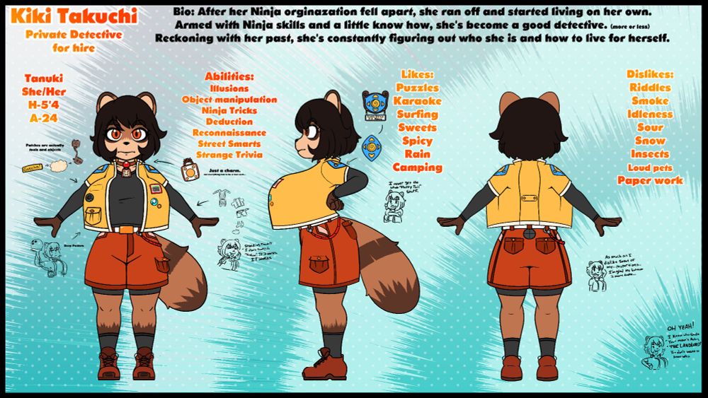 A ref sheet featuring Kiki Takuchi, wearing a small yellow-orange jacket with various patches and a logo for her P.I. Agency.
Various facts such as her dislikes and likes, abilities, and her name and age.