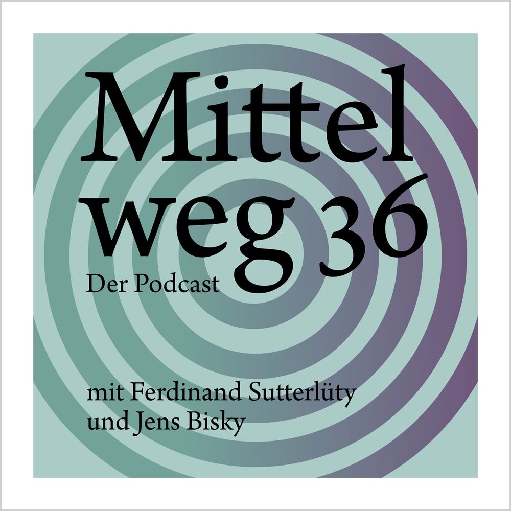 Podcast-Kachel mit der Aufschrift "Mittelweg 36 - Der Podcast mit Ferdinand Sutterlüty und Jens Bisky"
