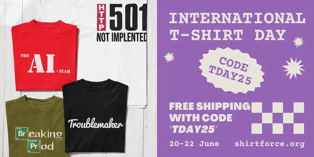 An image showing 4 Shirtforce t-shirts laid out on some light wooden flooring.
Next to it is a promo image with the text "International T-Shirt Day", and "Free Shipping with code 'TDAY25'".

