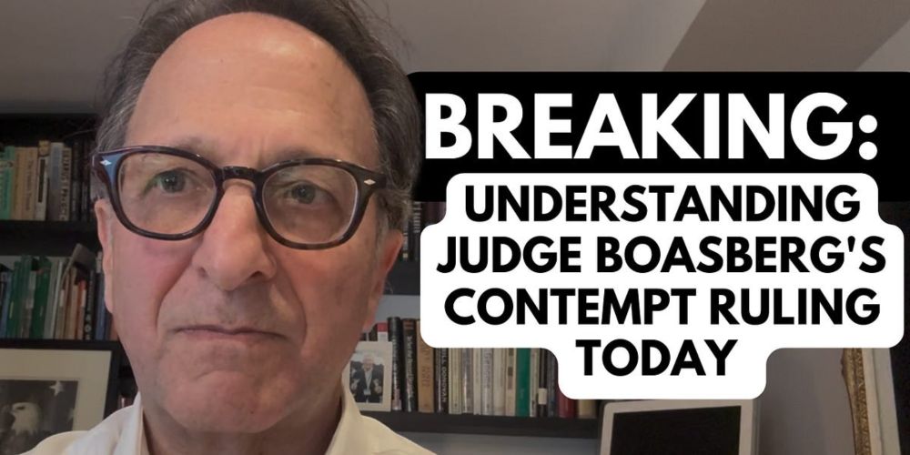 BREAKING: Understanding Judge Boasberg's Contempt Ruling Today