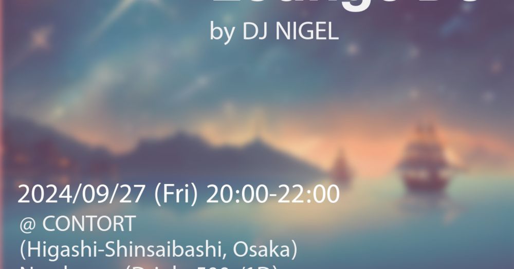 Lounge DJ by DJ NIGEL at Contort, Osaka ⟋ RA