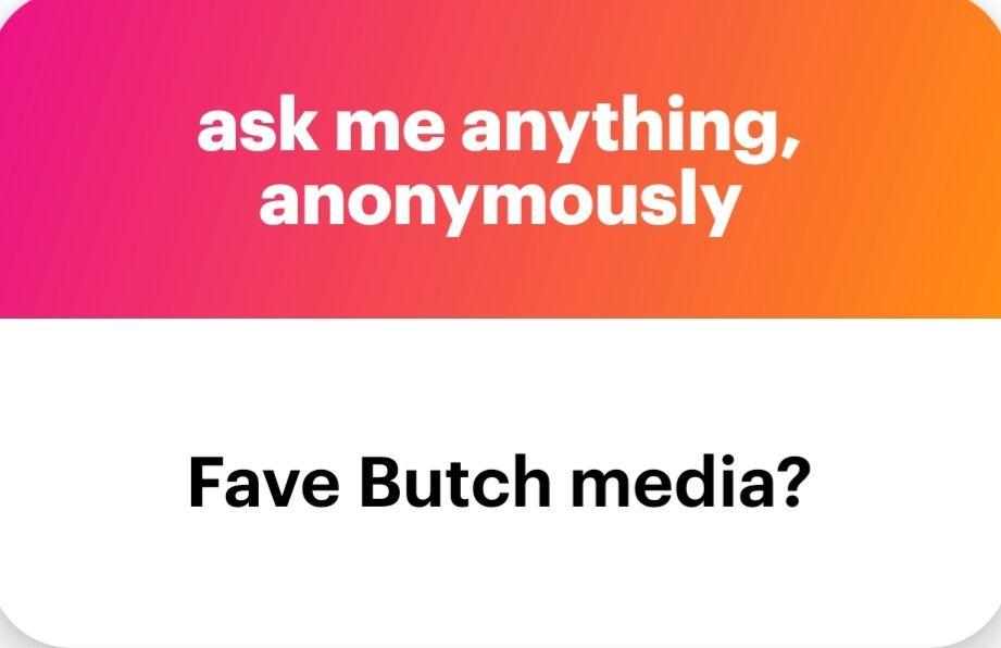 Screenshot of a NGL.link submission that reads "Fave Butch media?"