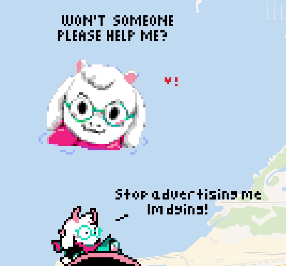 Ralsei plush drowning on w/place as well as another Ralsei saying “Stop advertising me I’m dying!”