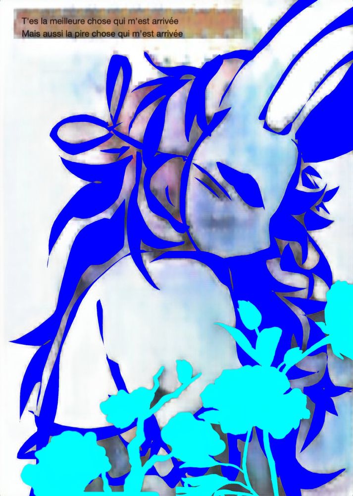 a blue drawing of a girl with long hair and a bunny mask. flower decals by her. text at the top reads “t’es la meilleure chose qui m’est arrivée, mais aussi la pire chose qui m’est arrivée.”