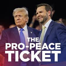 A photo of Donald J. Trump and cherubic failson JD Vance with THE PRO PEACE TICKET printed on it
