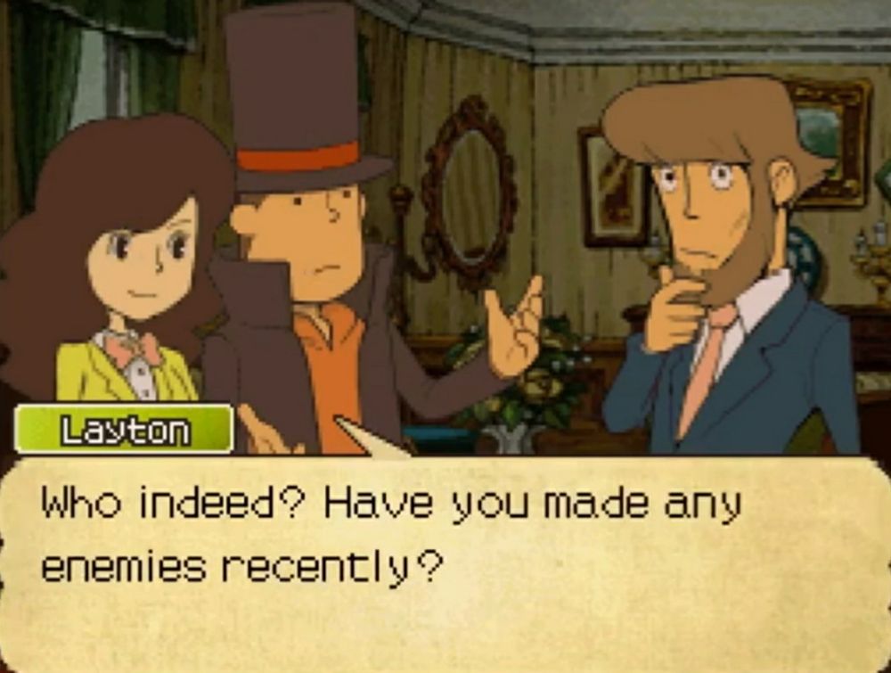Layton asks "Who indeed? Have you made any enemies recently?"