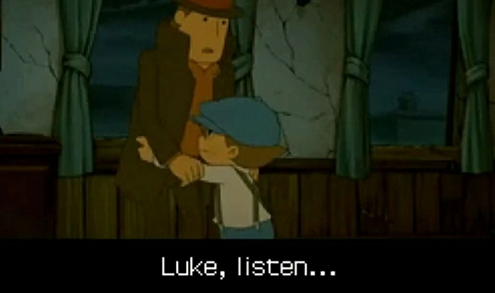 Layton says "Luke, listen..."
