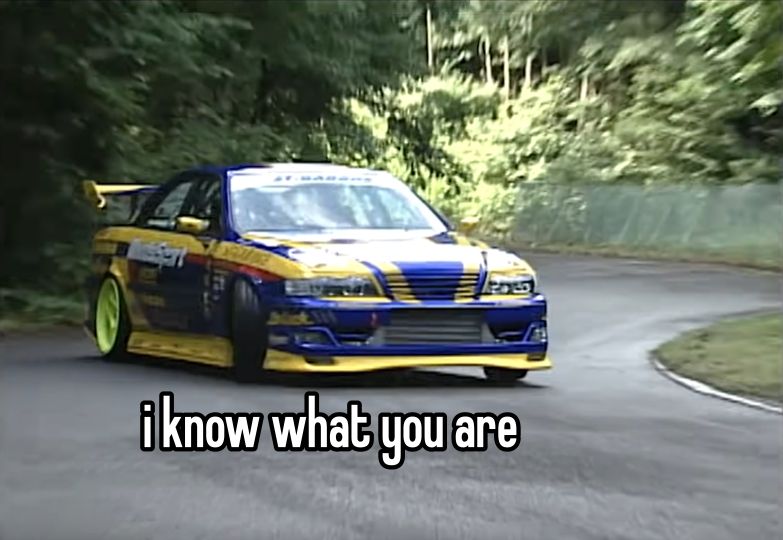 Image of a Toyota Chaser with the text "i know what you are" overlaid under it.