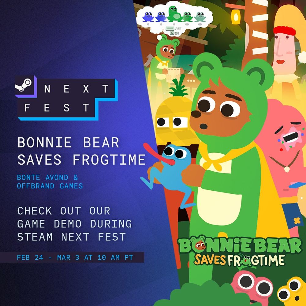 Steam next fest image: Bonnie Bear Saves Frogtime. Bonte Avond and Offbrand Games. Check out our game demo during steam next fest. Feb 24 - Mar 3 at 10 am pt