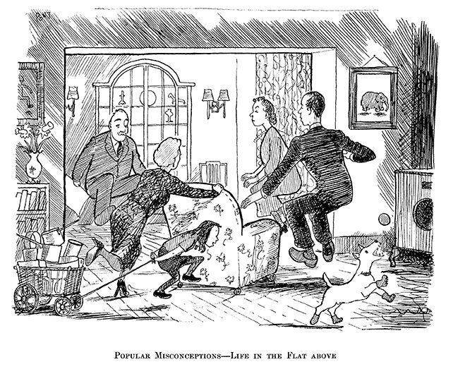 Classic cartoon by Pont captioned “Popular misconceptions - Life in the Flat Above”, showing a family running round the room and deliberately jumping and stamping as hard as possible 