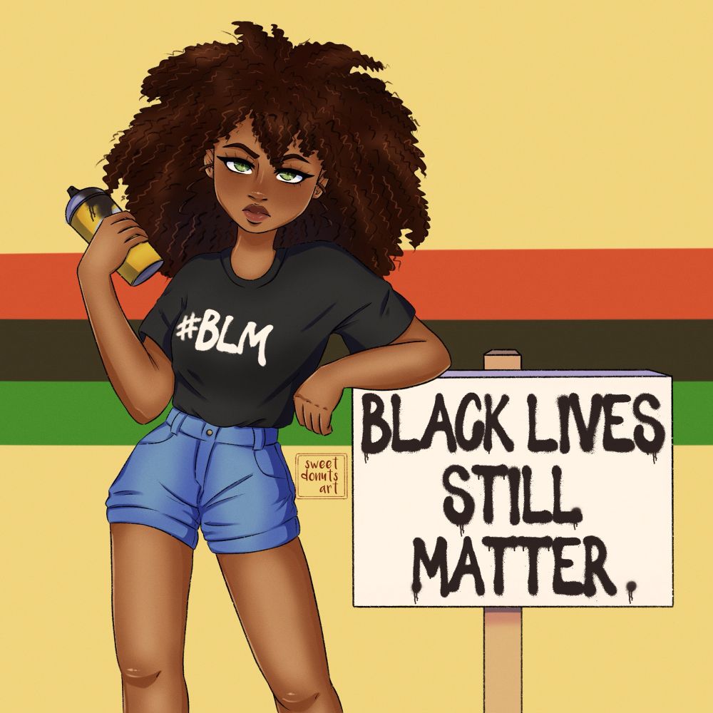 digital illustration from 2021: Juniper in a black shirt that says #BLM and blue denim shorts. she is holding a yellow spray can in one hand and leans against a sign that says “Black Lives Still Matter.”