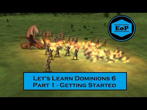 Let's Learn Dominions 6 \\ Part 1 - Getting Started