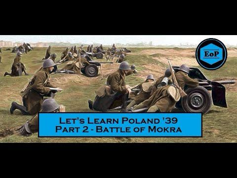 Let's Learn Poland '39 \\ Part 2 - Battle of Mokra