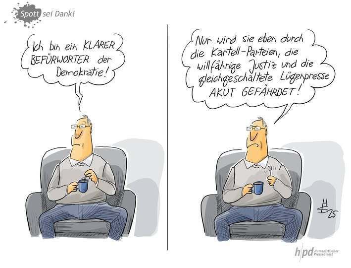 Ein Mann in einem gemütlichen Sessel mit einem Heißgetränk in der Hand denkt nach. Auf dem ersten Bild sagt er: "Ich bin ein KLARER BEFÜRWORTER der Demokratie!" Auf dem zweiten Bild - er hat aufgehört in der Tasse zu rühren, hat den Löffel herausgenommen und schaut etwas verbissener - sagt er: "Nur wird sie eben durch die Kartell-Parteien, die willfährige Justiz und die gleichgeschaltete Lügenpresse AKUT GEFÄHRDET!"