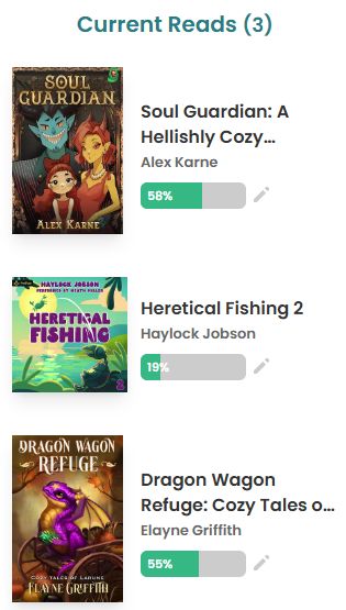 Current Reads list, with cover art, titles, and percentages complete. Soul Guardian by Alex Karne 58% .Heretical Fishing 2 by Haylock Jobson 19%. Dragon Wagon Refuge 55%.