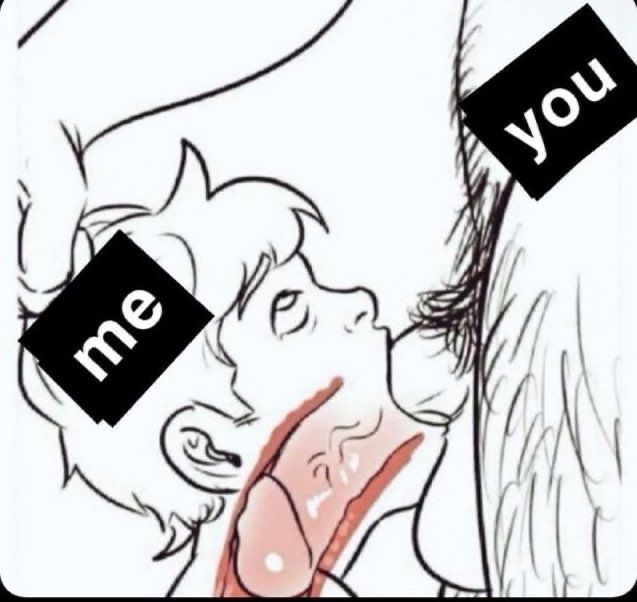 Meme of a gay swallowing a huge dick down this throat as if an x-ray is showing the sick going down the throat; his face labelled as ‘me’ while the man with the dick is labelled as “you”