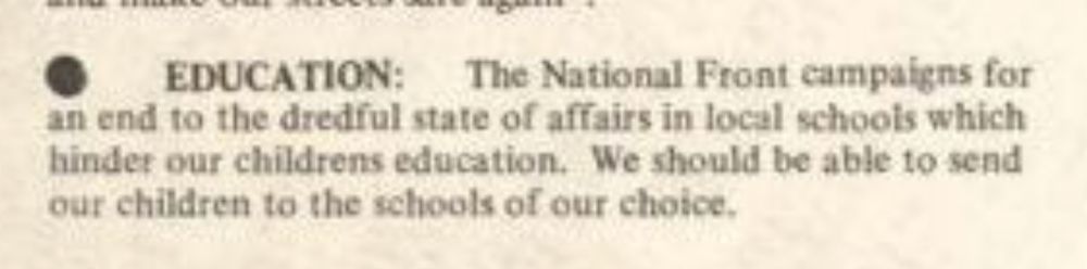 From a National Front leaflet, bemoaning the 'dredful' (dee-are-ee-dee-eff-you-el) state of affairs in local schools.