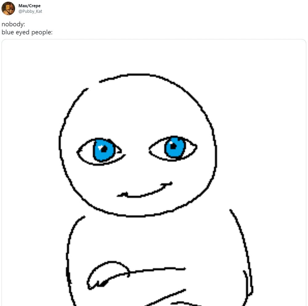 the people with blue eyes meme. I'm convinced this is why the card art exists. 