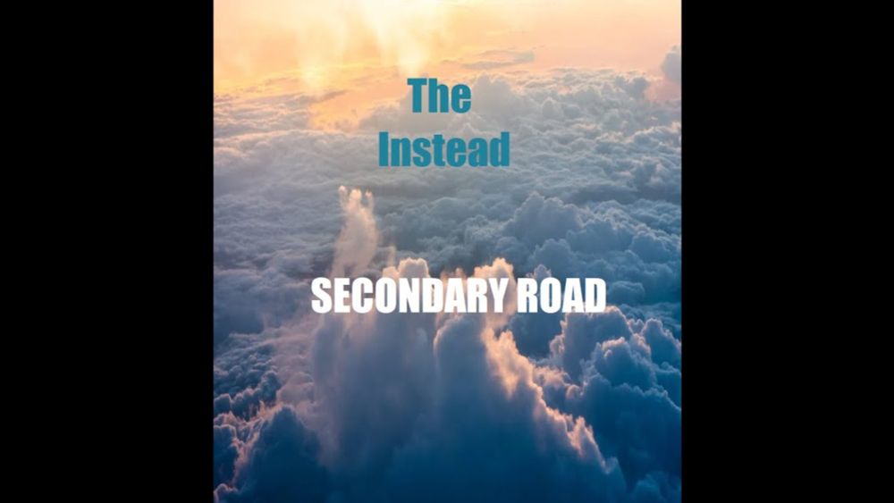 The Instead -Secondary Road