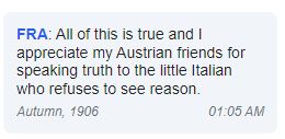 France: All of this is true and I appreciate my Austrian friends for speaking truth to the little Italian who refuses to see reason.
