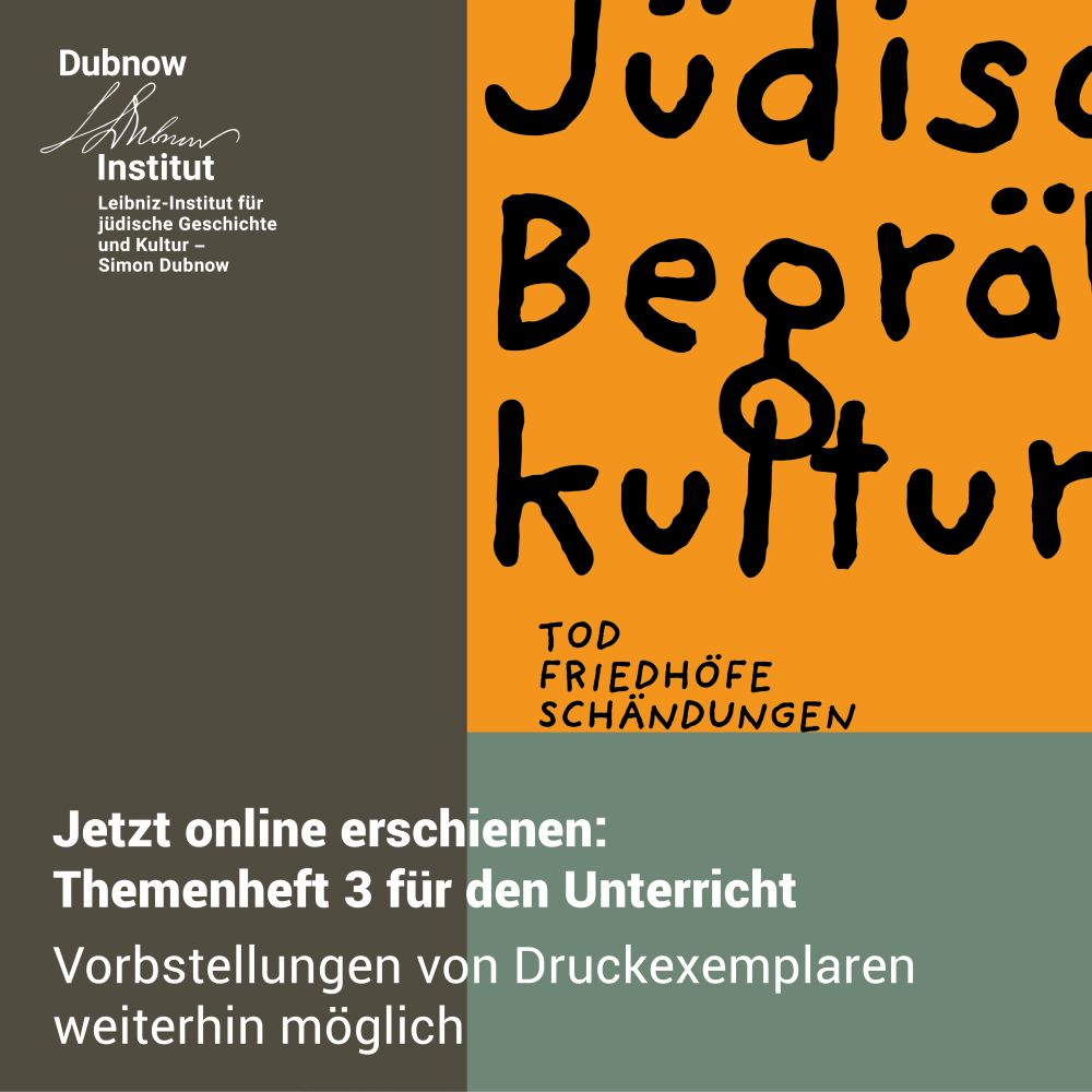 Bunter SharePic mit folgendem Text: "Jetzt online erschienen: Themenheft 3 für den Unterricht. Vorbestellungen von Druckexemplaren weiterhin möglich"; dazu das Cover des Themenhefts in Orange mit schwarzer Schrift "Jüdische Begräbniskultur. Tod. Friedhöfe. Schändungen"