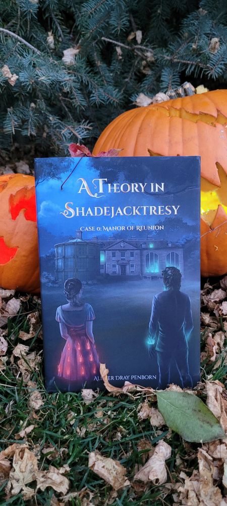 A Theory in Shadejacktresy Case 0: Manor of Reunion 